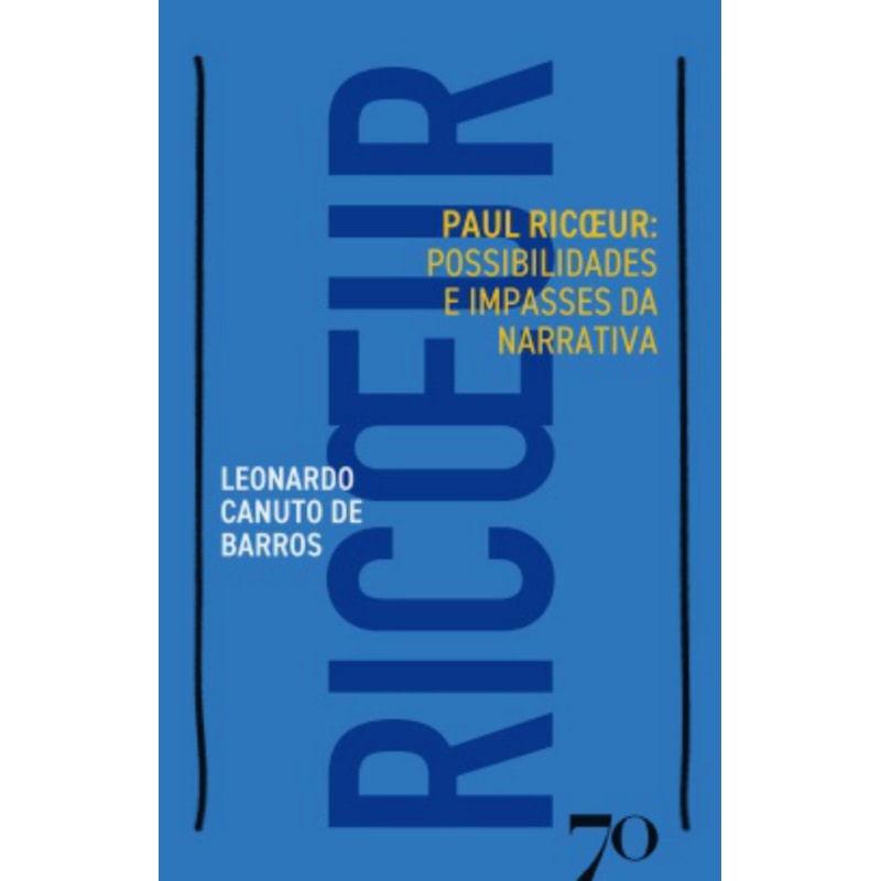 Paul Ricoeur: possibilidades e impasses da narrativa
