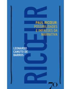 Paul Ricoeur: possibilidades e impasses da narrativa