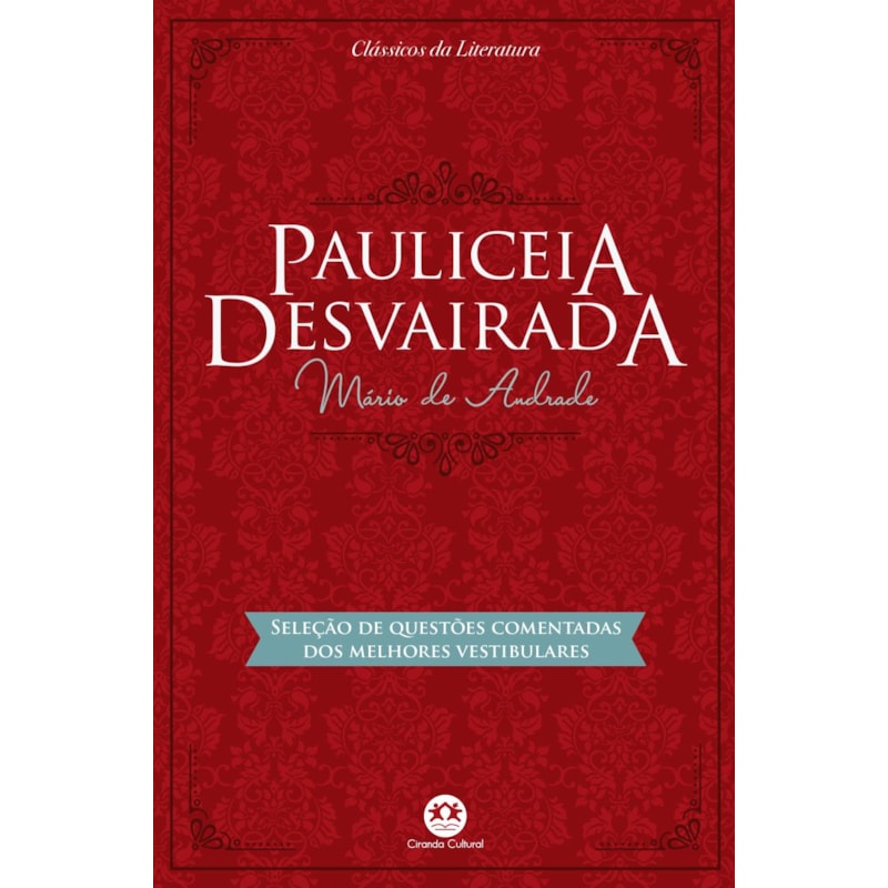 PAULICEIA DESVAIRADA - COM QUESTÕES COMENTADAS DE VESTIBULAR