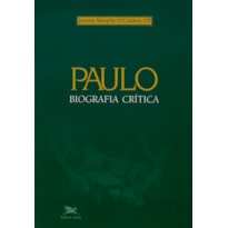 PAULO - BIOGRAFIA CRÍTICA