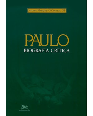 PAULO - BIOGRAFIA CRÍTICA