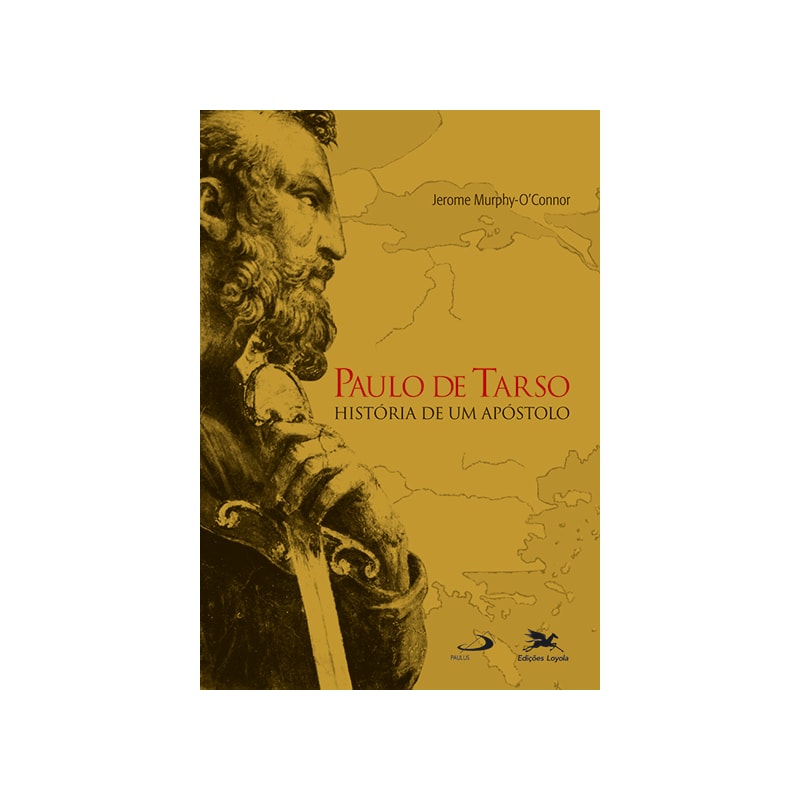 PAULO DE TARSO - HISTÓRIA DE UM APÓSTOLO