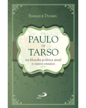 Paulo de Tarso na filosofia política atual e outros ensaios