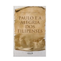 PAULO E A ALEGRIA DOS FILIPENSES