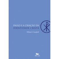 PAULO E A CRIAÇÃO DA IDENTIDADE CRISTÃ PAULO E A CRIAÇÃO DA IDENTIDADE CRISTÃ