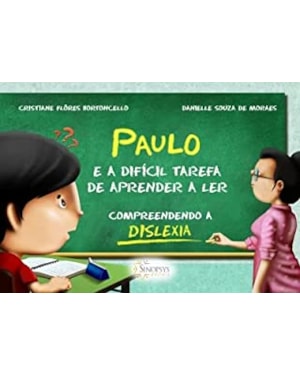 Paulo e a difícil tarefa de aprender a ler: compreendendo a dislexia