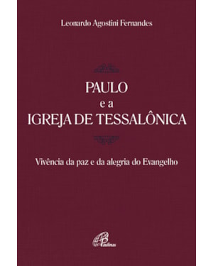 Paulo e a igreja de tessalônica: vivência da paz e da alegria do evangelho