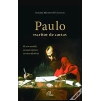 PAULO, ESCRITOR DE CARTAS - O SEU MUNDO, AS SUAS OPÇÕES, AS SUAS TÉCNICAS