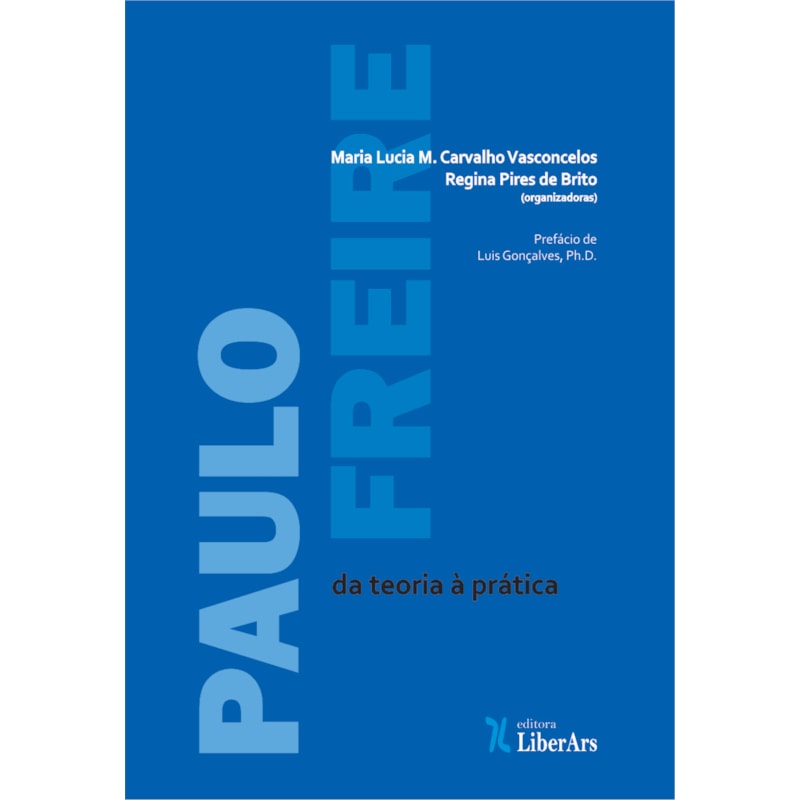 PAULO FREIRE: DA TEORIA À PRÁTICA