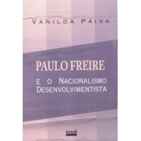 PAULO FREIRE E O NACIONALISMO DESENVOLVIMENTISTA