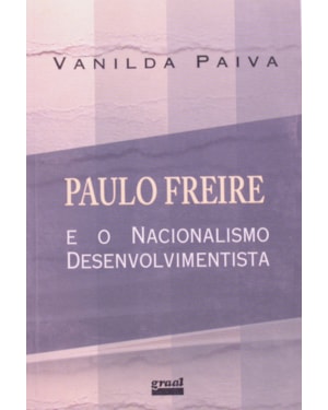 PAULO FREIRE E O NACIONALISMO DESENVOLVIMENTISTA