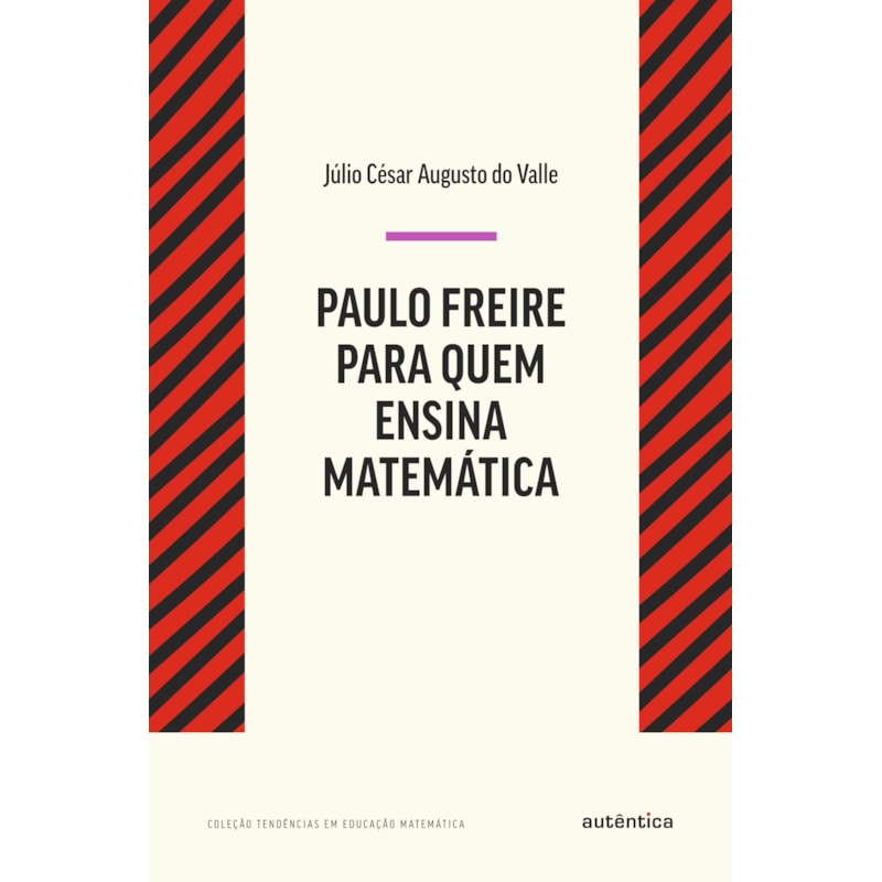 PAULO FREIRE PARA QUEM ENSINA MATEMÁTICA