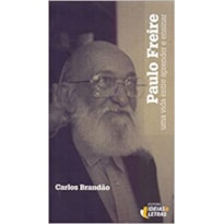 PAULO FREIRE - UMA VIDA ENTRE APRENDER E ENSINAR