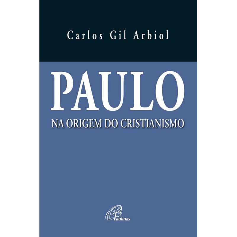 PAULO NA ORIGEM DO CRISTIANISMO