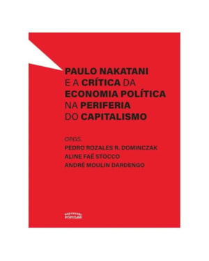 PAULO NAKATANI E A CRÍTICA DA ECONOMIA POLÍTICA NA PERIFERIA DO CAPITALISMO