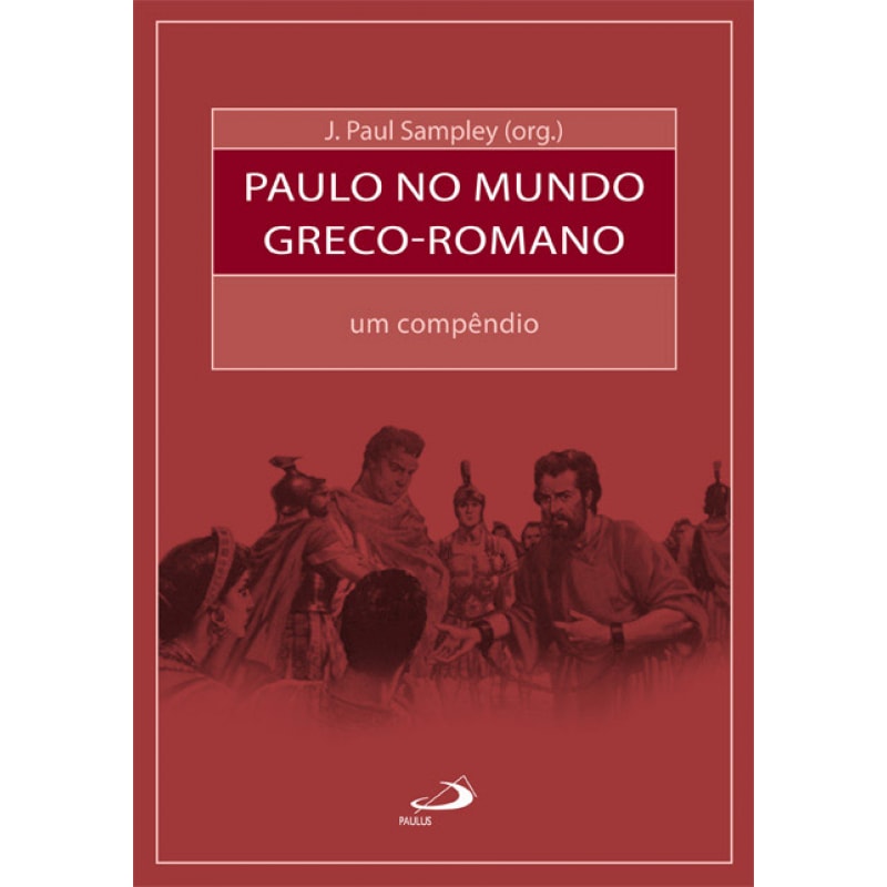 Paulo no mundo greco-romano: um compêndio