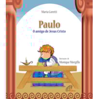 PAULO: O AMIGO DE JESUS CRISTO