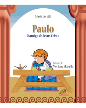 Paulo: o amigo de Jesus Cristo