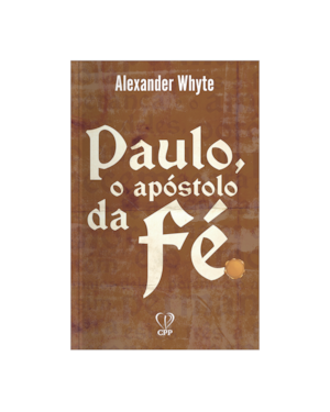 PAULO, O APÓSTOLO DE FÉ