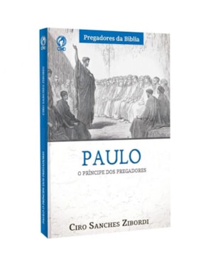 PAULO: O PRINCIPE DOS PREGADORES
