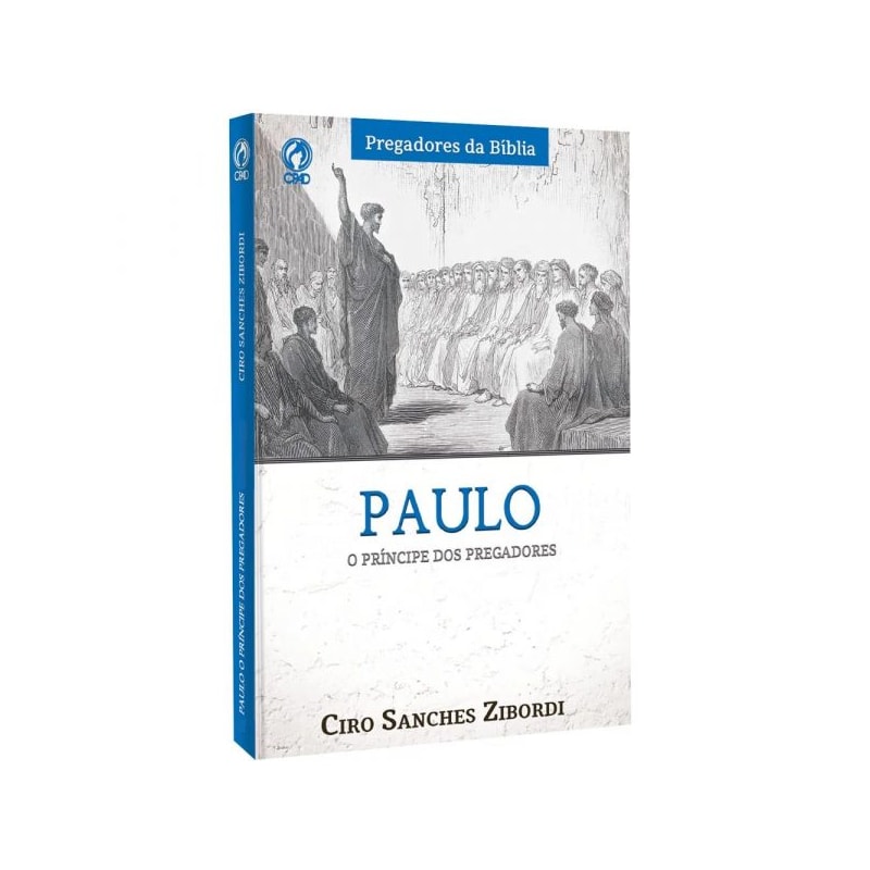 PAULO: O PRINCIPE DOS PREGADORES