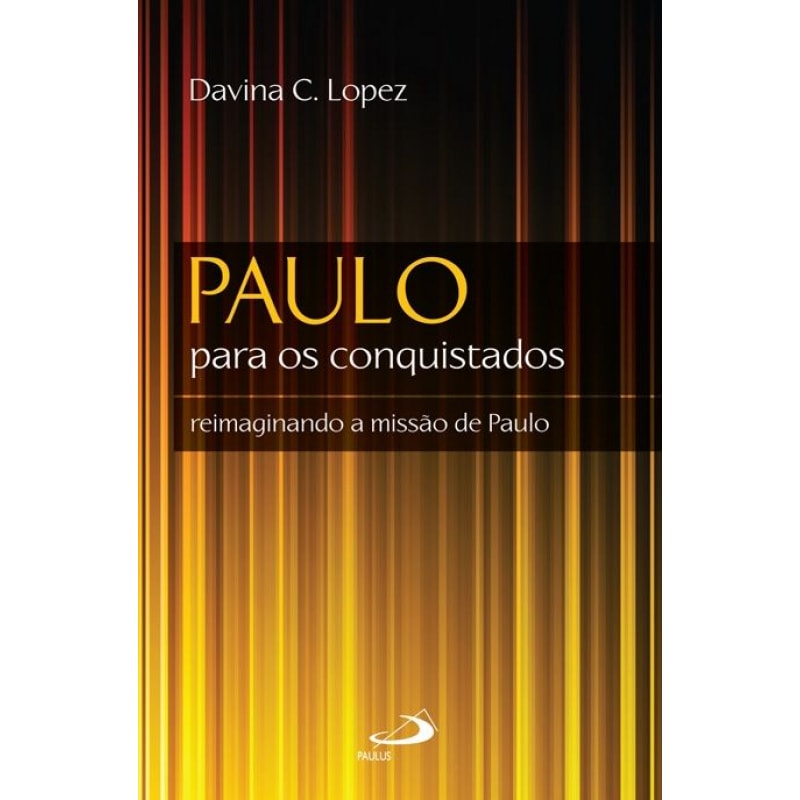 Paulo para os conquistados: reimaginando a missão de Paulo