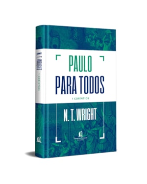 PAULO PARA TODOS: 1 CORÍNTIOS