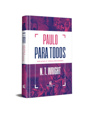 PAULO PARA TODOS: GÁLATAS E TESSALONICENSES