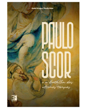 PAULO SCOR E A BATALHA DOS ÚLTIMOS TEMPOS