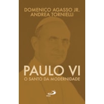 Paulo VI: o santo da modernidade