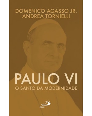 Paulo VI: o santo da modernidade