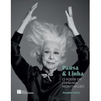 PAUSA & LINHA - O PODER EM FERNANDA MONTENEGRO