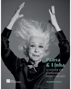 PAUSA & LINHA - O PODER EM FERNANDA MONTENEGRO