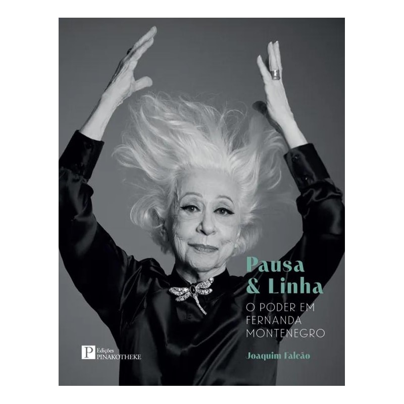PAUSA & LINHA - O PODER EM FERNANDA MONTENEGRO