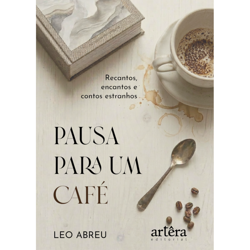 PAUSA PARA UM CAFÉ: RECANTOS, ENCANTOS E CONTOS ESTRANHOS