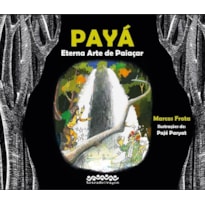 PAYÁ - ETERNA ARTE DE PAIAÇAR
