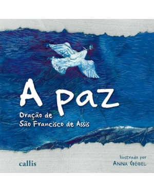 PAZ: A: ORACAO DE SAO FRANCISCO DE ASSIS