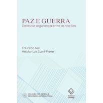 PAZ E GUERRA - DEFESA E SEGURANÇA ENTRE AS NAÇÕES