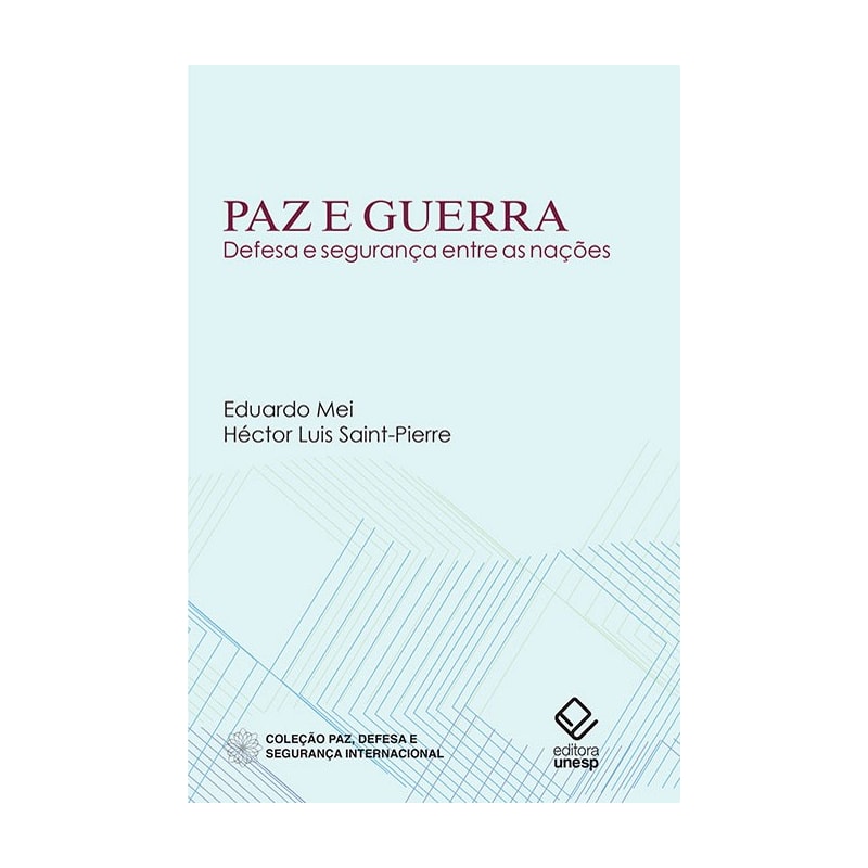 PAZ E GUERRA - DEFESA E SEGURANÇA ENTRE AS NAÇÕES