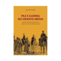 PAZ E GUERRA NO ORIENTE MEDIO