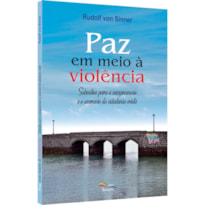 PAZ EM MEIO À VIOLÊNCIA: SUBSÍDIOS PARA A COMPREENSÃO E O EXERCÍCIO DA CIDADANIA CRISTÃ