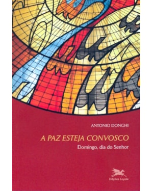 Paz esteja convosco, A - Domingo, dia do Senhor - Liturgia
