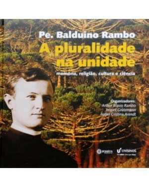 PE BALDUINO RAMBO - A PLURALIDADE NA UNIDADE