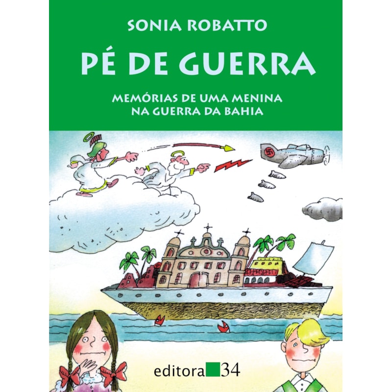 Pé de guerra: memórias de uma menina na guerra da Bahia