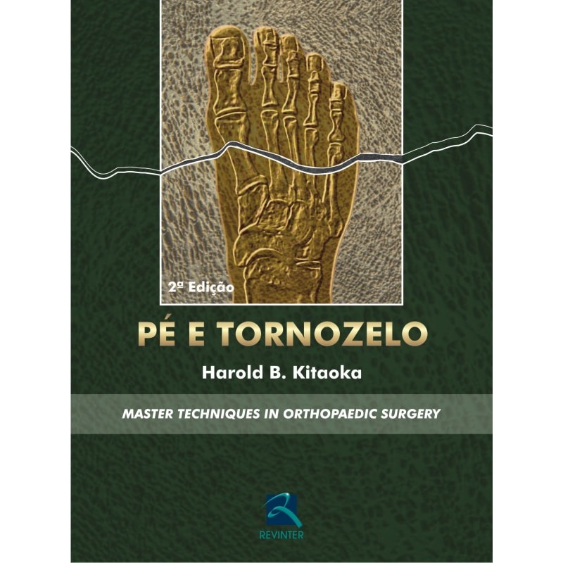 PÉ E TORNOZELO: MASTER TECHNIQUES IN ORTHOPAEDIC SURGERY