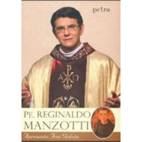 PE. REGINALDO MANZOTTI APRESENTA SANTO ANTONIO