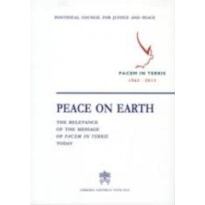 PEACE ON EARTH - THE RELEVANCE OF THE MESSAGE OF PACEM IN TERRIS TODAY