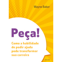 PEÇA!: COMO A HABILIDADE DE PEDIR AJUDA PODE TRANSFORMAR SUA CARREIRA