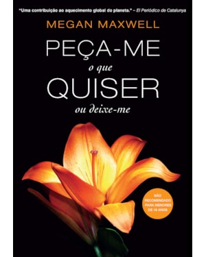 PEÇA-ME O QUE QUISER OU DEIXE-ME