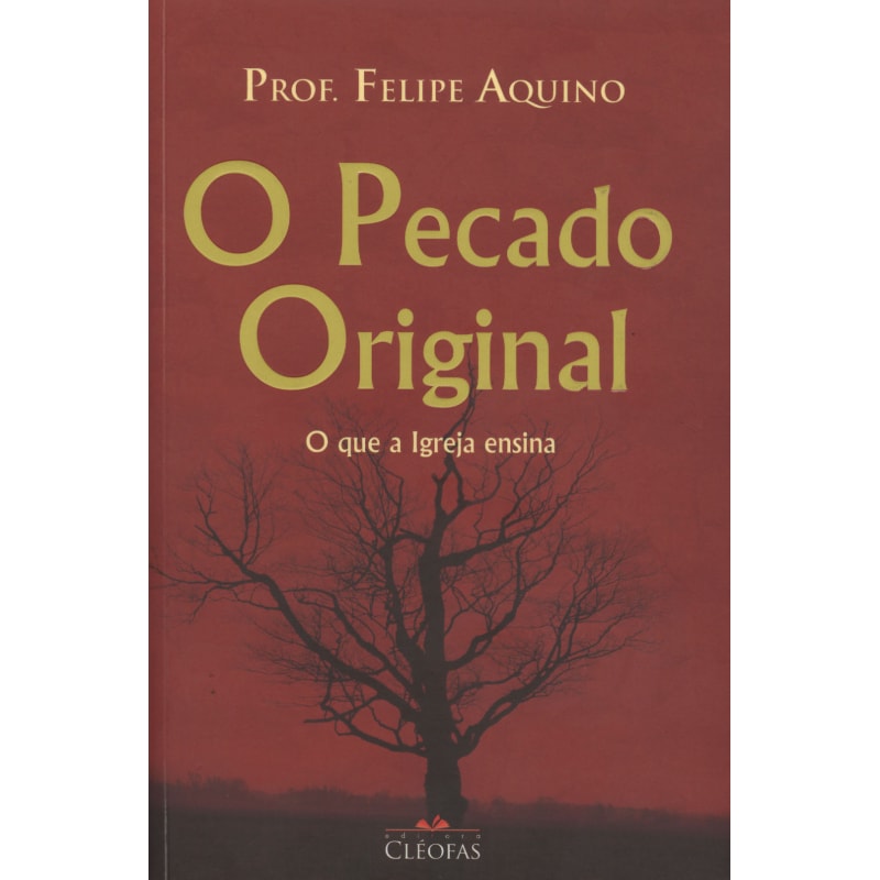 PECADO ORIGINAL, O - O QUE A IGREJA ENSINA